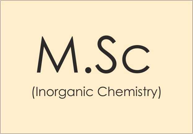M.Sc (Inorganic Chemistry)