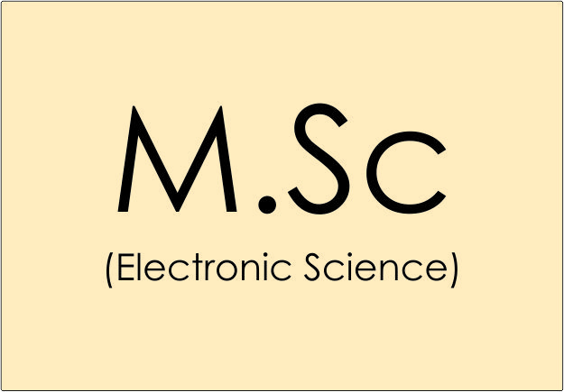 M.Sc. (Electronic Science)